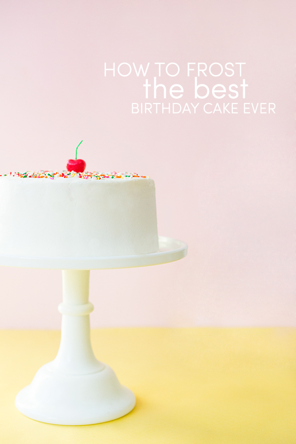 How to Frost the Best Birthday Cake Ever