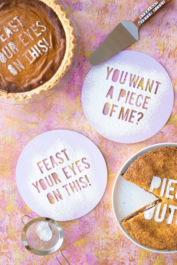 Pie that says \"you want a piece of me\"