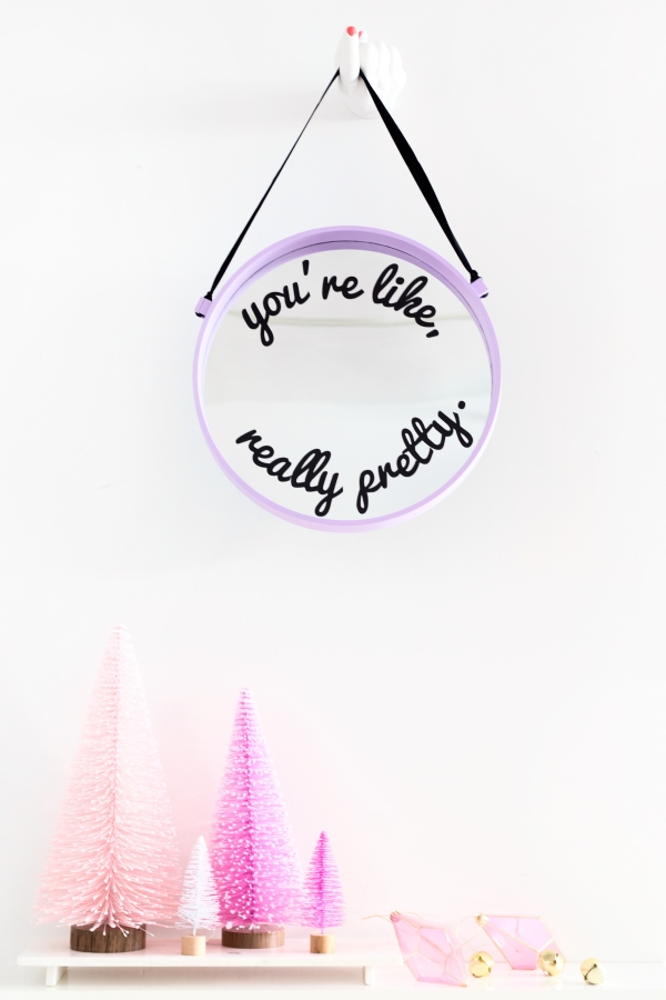 A mirror that says \"you\'re like, really pretty\"