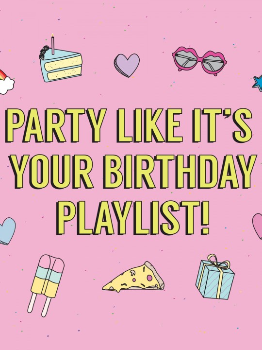 Party Like It’s Your Birthday Playlist