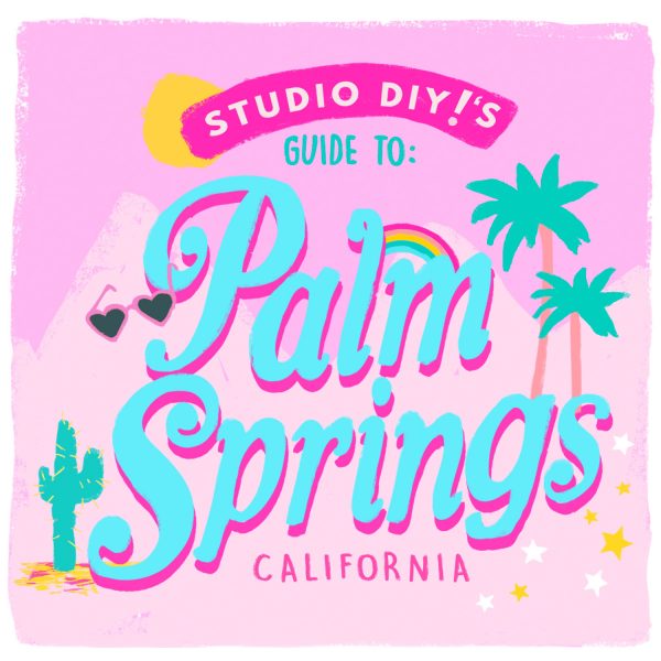 Studio DIY Palm Springs Guide