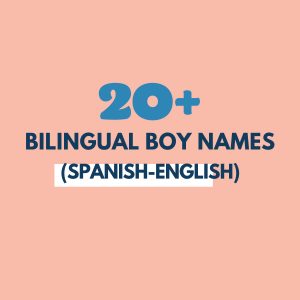 Bilingual Boy Names (Names That Work in Spanish and English)