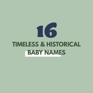 Timeless and Historical Baby Boy Names