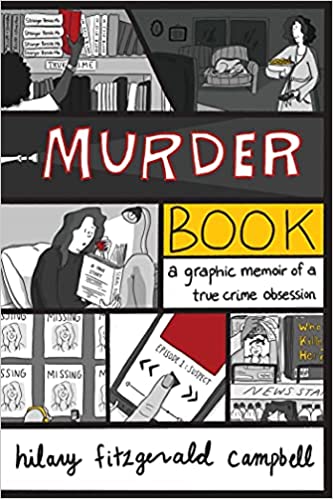 Murder book, graphic memoir meets true crime history. 