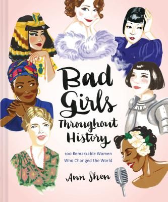 Bad Girls Throughout History book by Ann Shen with amazing illustrations! 