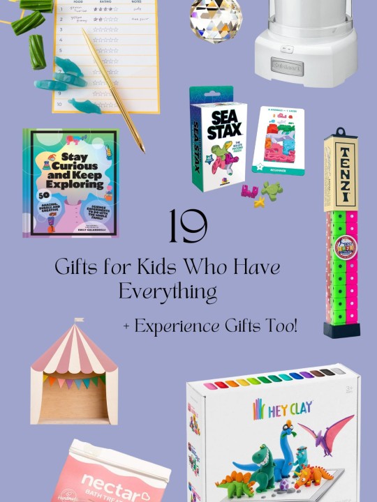 19 Gifts for Kids Who Have Everything
