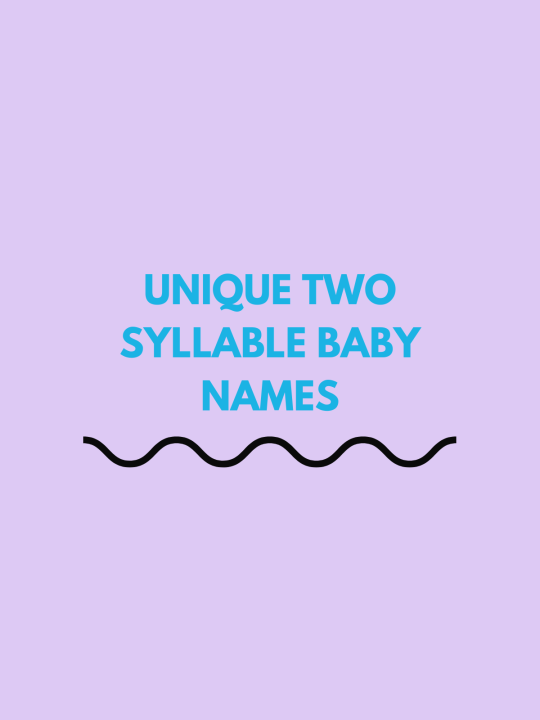 50+ Unique Two Syllable Baby Names
